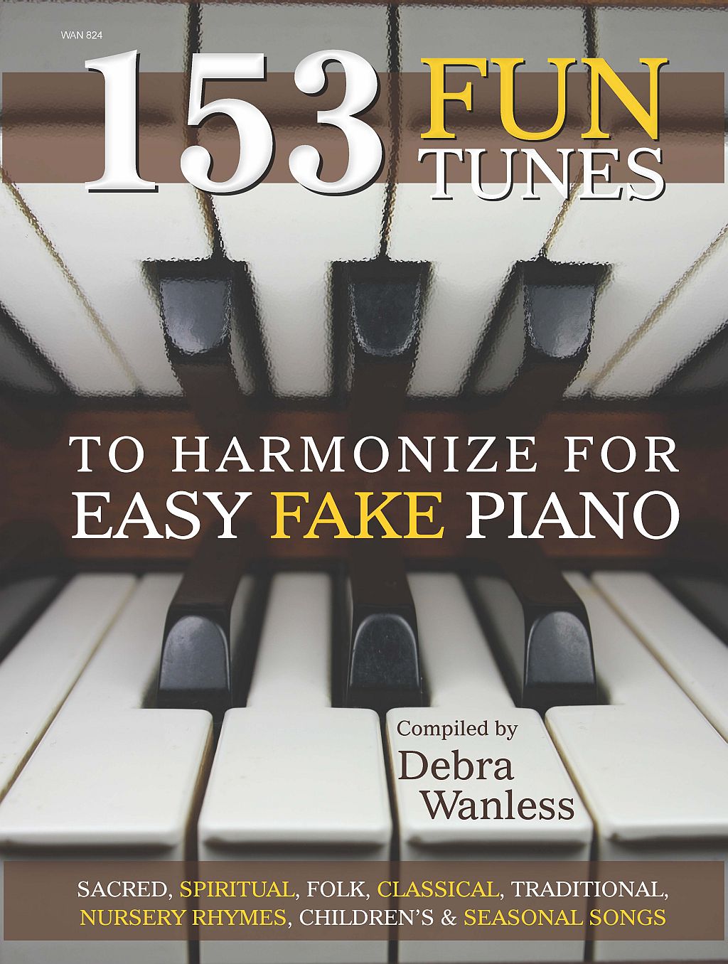 153 Fun Tunes to Harmonize for Easy Fake Piano