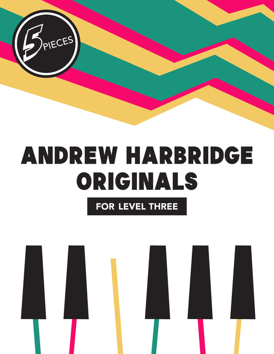 Andrew Harbridge Originals for piano level three grade 3 5 pieces five composition
