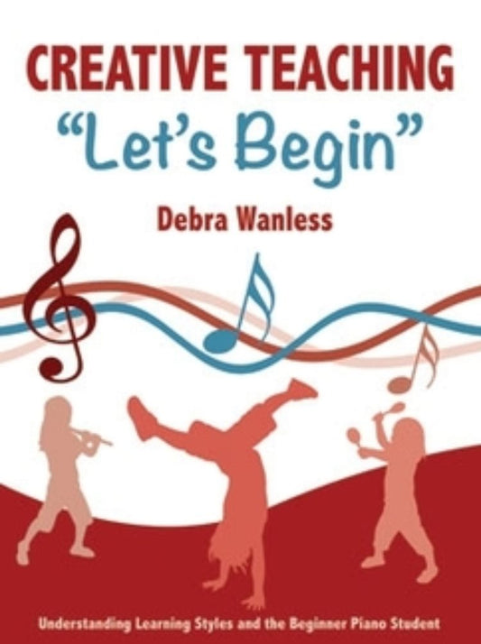Creative Teaching Let’s Begin by Debra Wanless