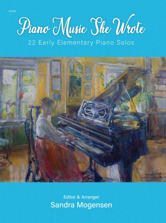Piano Music She Wrote – Early Elementary by Sandra Mogensen